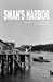 Image du vendeur pour Swan's Harbor [Soft Cover ] mis en vente par booksXpress