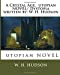 Seller image for A Crystal Age. utopian NOVEL/ Dystopia written by: W. H. Hudson [Soft Cover ] for sale by booksXpress