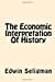 Immagine del venditore per The Economic Interpretation Of History [Soft Cover ] venduto da booksXpress