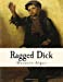 Bild des Verkufers fr Ragged Dick: Street Life in New York with the Boot-Blacks. (Horatio Alger) [Soft Cover ] zum Verkauf von booksXpress