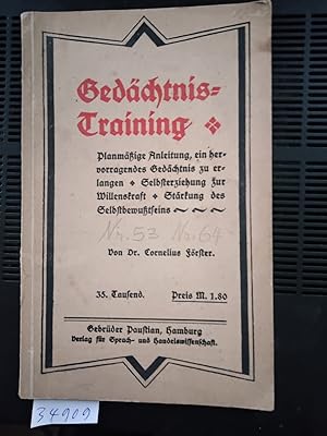 Gedächtnis-Training. Planmäßige Anleitung, ein hervorragendes Gedächtnis zu erlangen. Selbsterzie...