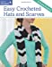 Image du vendeur pour Easy Crocheted Hats and Scarves: 15 Pretty Projects [Soft Cover ] mis en vente par booksXpress