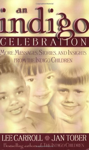 Seller image for Indigo Celebration: More Messages, Stories, and Insights from the Indigo Children by Lee Carroll, Jan Tober [Paperback ] for sale by booksXpress