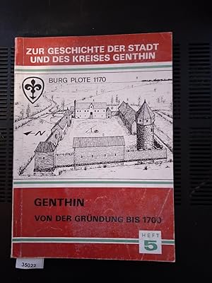 Zur Geschichte der Stadt und des Kreises Genthin Heft 5: Genthin von der Gründung bis 1700