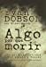 Seller image for Algo Por Que Morir (Spanish Edition) [Soft Cover ] for sale by booksXpress