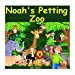 Seller image for Noah's Petting Zoo: Teach Your Child to be Eco-Friendly and Love Animals (Bedtimes Story Fiction Children's Picture Book) (Volume 1) [Soft Cover ] for sale by booksXpress