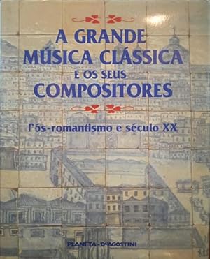 GRANDE (A) MÚSICA CLÁSSICA E OS SEUS COMPOSITORES.