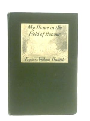 Seller image for My Home in the Field of Honour for sale by World of Rare Books