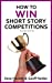 Imagen del vendedor de How to Win Short Story Competitions: Second Edition [Soft Cover ] a la venta por booksXpress