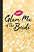 Image du vendeur pour Glam-Ma of the Bride: Blank Lined Notebook Journal for Fabulous Grandmother [Soft Cover ] mis en vente par booksXpress