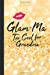 Image du vendeur pour Glam-Ma Too Cool for Grandma: Blank Lined Notebook Journal for Fabulous Grandmother [Soft Cover ] mis en vente par booksXpress