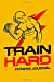 Seller image for TRAIN HARD Fitness Journal: Gym Addicts, 150 Pages Lined Log Book, 6"x9" College Ruled Notebook [Soft Cover ] for sale by booksXpress