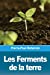 Bild des Verkufers fr Les Ferments de la terre (French Edition) [Soft Cover ] zum Verkauf von booksXpress