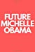 Bild des Verkufers fr Future Michelle Obama: 6x9 College Ruled Journal/Notebook for writers, authors and educators of the world. [Soft Cover ] zum Verkauf von booksXpress