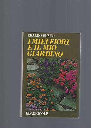 Immagine del venditore per I MIEI FIORI E IL MIO GIARDINO venduto da librisaggi