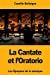 Imagen del vendedor de La Cantate et l'Oratorio (French Edition) [Soft Cover ] a la venta por booksXpress