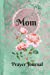 Seller image for Mom Personalized Name Praise and Worship Prayer Journal: Religious Devotional Sermon Journal in Green and Pink Damask Lace with Roses on Glossy Cover [Soft Cover ] for sale by booksXpress