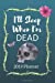 Bild des Verkufers fr I'll Sleep When I'm Dead 2019 Planner: Weekly Monthly Planner 2019; Small Includes Monthly Calendars, Important Dates, To Do List of Holidays, and More [Soft Cover ] zum Verkauf von booksXpress