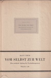 Bild des Verkufers fr Vom Selbst zur Welt. der zwiefache Auftrag des Psychotherapeuten. zum Verkauf von Bcher Eule