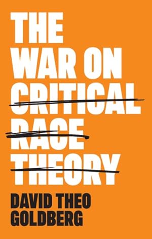 Image du vendeur pour War on Critical Race Theory : Or, the Remaking of Racism mis en vente par GreatBookPrices