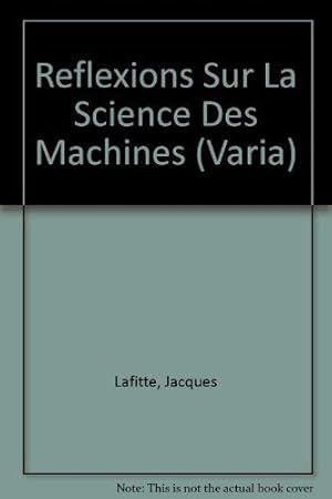 Bild des Verkufers fr Reflexions Sur La Science Des Machines (Varia) by Jacques Lafitte(1972-01-01) zum Verkauf von Ammareal