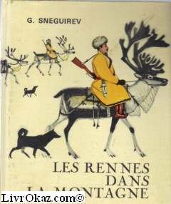 Seller image for G. Sneguirev. Les Rennes dans la montagne : @ . Dessins de M. Mitouritch. Traduit du russe par Paul Gil for sale by Ammareal