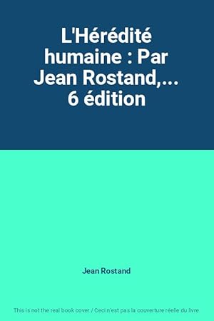 Bild des Verkufers fr L'Hrdit humaine : Par Jean Rostand,. 6 dition zum Verkauf von Ammareal