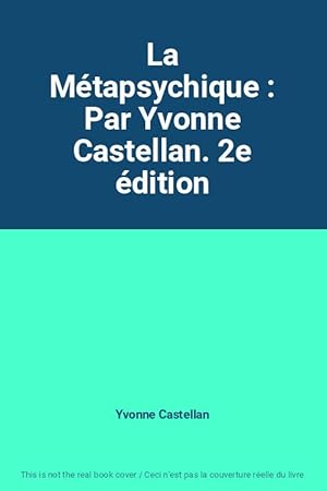 Seller image for La Mtapsychique : Par Yvonne Castellan. 2e dition for sale by Ammareal