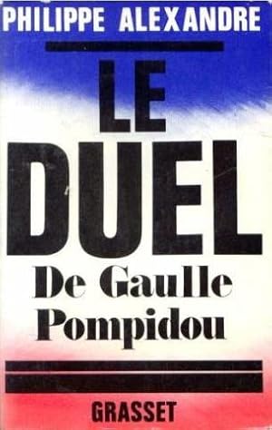 Bild des Verkufers fr Le duel : de Gaulle-Pompidou zum Verkauf von Ammareal
