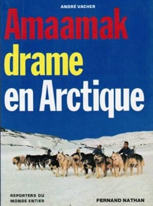 Bild des Verkufers fr Amaamak, drame en Arctique zum Verkauf von Ammareal