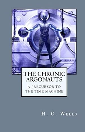Bild des Verkufers fr The Chronic Argonauts - ILLUSTRATED zum Verkauf von Ammareal