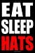 Seller image for Eat Sleep Hats | Cool Notebook for a Hat Maker, College Ruled Journal: Medium Ruled [Soft Cover ] for sale by booksXpress
