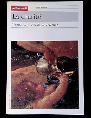 Imagen del vendedor de La charit L'amour au risque de sa perversion a la venta por LibrairieLaLettre2