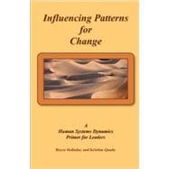 Seller image for Influencing Patterns for Change: A Human Systems Dynamics Approach for Leaders for sale by eCampus
