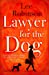Seller image for Lawyer for the Dog: A charming and heart-warming story of Woman's Best Friend [Soft Cover ] for sale by booksXpress