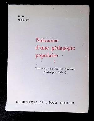 Seller image for Naissance d'une pdagogie populaire Tome I Historique de l'cole Moderne (technique Freinet) for sale by LibrairieLaLettre2