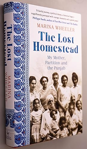 The Lost Homestead: My Family, Partition and the Punjab
