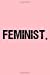 Seller image for Feminist: Female Empowerment Journal and Notebook (Feminism Series 4) [Soft Cover ] for sale by booksXpress