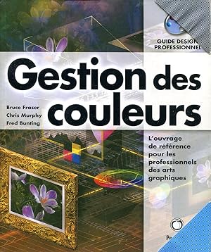 Seller image for Gestion des couleurs. L'ouvrage de rfrence pour les professionnels des arts graphiques for sale by Sylvain Par