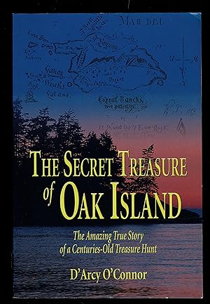 Secret Treasure of Oak Island: The Amazing True Story of a Centuries-Old Treasure Hunt