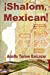 Imagen del vendedor de ¡Shalom, Mexican!: Viaje de año sabático a un kibbutz en Israel (Spanish Edition) [Soft Cover ] a la venta por booksXpress