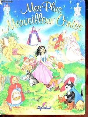 Image du vendeur pour Mes plus merveilleux contes - Le petit chaperon rouge, la belle au bois dormant, cendrillon, le chat bott, blanche-neige et les 7 nains. mis en vente par Le-Livre