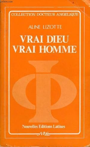 Imagen del vendedor de Vrai dieu vrai homme - Collection Docteur Anglique n5. a la venta por Le-Livre