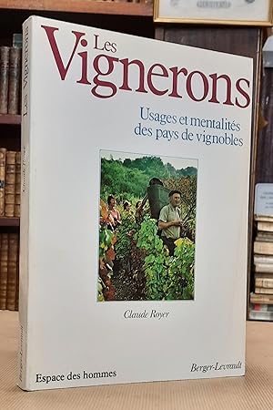 Les Vignerons. Usages et mentalités des pays de vignobles