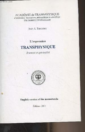 Bild des Verkufers fr L'expression transphysique, sciences et spiritualit - "Acadmie de transphysique" - English version of the memoranda zum Verkauf von Le-Livre