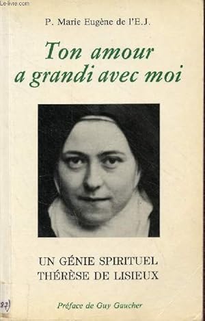 Bild des Verkufers fr Ton amour a grandi avec moi - Un gnie spirituel Thrse de Lisieux. zum Verkauf von Le-Livre