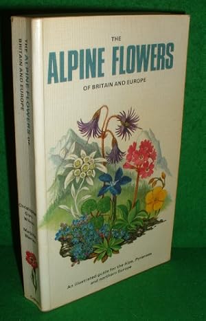 Seller image for THE ALPINE FLOWERS OF BRITAIN AND EUROPE (SIGNED COPY) for sale by booksonlinebrighton