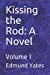 Image du vendeur pour Kissing the Rod: A Novel: Volume I [Soft Cover ] mis en vente par booksXpress