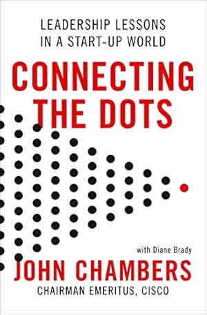 Image du vendeur pour Connecting the Dots: Leadership Lessons in a Start-up World mis en vente par WeBuyBooks