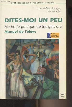 Bild des Verkufers fr Dites-moi un peu - Mthode pratique de franais oral - Manuel de l'lve (B1-B2) Franais langue trangre et seconde zum Verkauf von Le-Livre